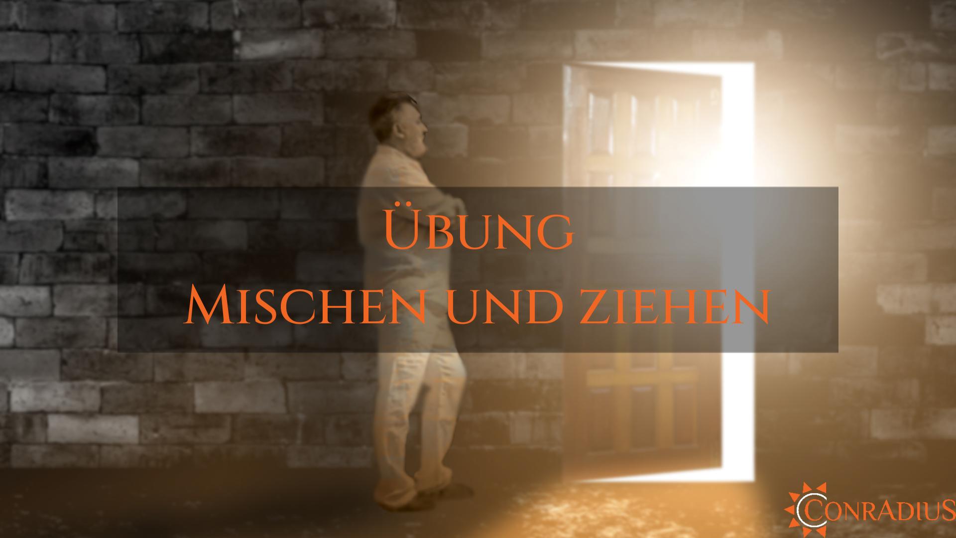 Übung: Mischen und Ziehen